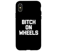 Maglietta divertente con scritta "Bitch On Wheels", sarcastica, novità carina Custodia per iPhone X/XS