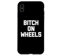 Maglietta divertente con scritta "Bitch On Wheels", sarcastica, novità carina Custodia per iPhone XS Max