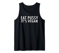 Maglietta divertente con scritta "Eat Pussy It's Vegan" Canotta