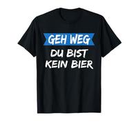 Maglietta divertente con scritta "Geh weg Du bist kein Bier" Maglietta