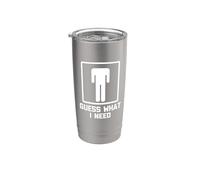 Maglietta divertente con scritta "Guess What I Need" per uomini Bicchiere termico in acciaio inox doppia parete