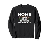 Maglietta divertente con scritta "Home is Where We Park It" (lingua italiana non garantita) Felpa