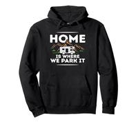 Maglietta divertente con scritta "Home is Where We Park It" (lingua italiana non garantita) Felpa con Cappuccio