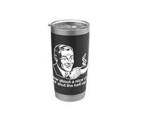Maglietta divertente con scritta "How About A Nice Cup Of Shut The Hell Up?" Bicchiere termico in acciaio inox doppia parete