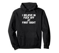 Maglietta divertente con scritta "I Believe In Fuck Off At First Sight" Felpa con Cappuccio