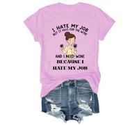 Maglietta divertente con scritta "I Hate My Job But It Pays for The Wine and I Need Wine", rosa, XL