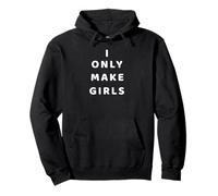 Maglietta Divertente con Scritta I Only Make Girls per Genitori Che Hanno Tutte Le Ragazze Felpa con Cappuccio