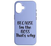 Maglietta divertente con scritta in inglese "Because I'm The Boss That's Why Custodia per iPhone 16