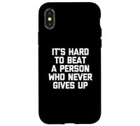 Maglietta divertente con scritta in lingua inglese "It's Hard To Beat A Person Who Never Give Up Custodia per iPhone X/XS