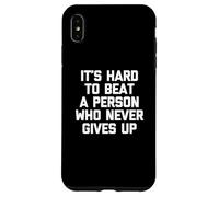 Maglietta divertente con scritta in lingua inglese "It's Hard To Beat A Person Who Never Give Up Custodia per iPhone XS Max