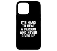 Maglietta divertente con scritta in lingua inglese "It's Hard To Beat A Person Who Never Give Up Custodia per iPhone 13 Pro Max