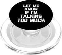 Maglietta divertente con scritta "Let Me Know If I'm Talking Too Much" PopSockets PopGrip per MagSafe