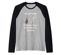 Maglietta divertente con scritta "No Golf Today The Boss Says Gotta Work" Maglia con Maniche Raglan