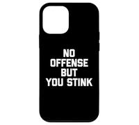 Maglietta divertente con scritta "No Offense, But You Stink" Custodia per iPhone 12 mini