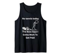 Maglietta divertente con scritta "No Tennis Today The Boss Says Gotta Work" Canotta