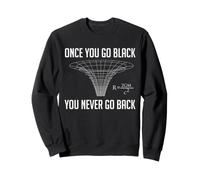 Maglietta Divertente con Scritta Once You Go Black Never Go Back Physics Math Felpa