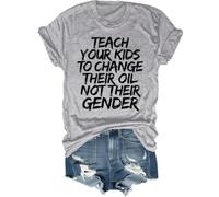 Maglietta divertente con scritta "Teach Your Kids to Change Their Oil Not Their Gender", Grigio, XXL