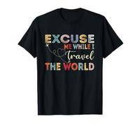 Maglietta divertente da uomo e donna con scritta "Excuse Me While I Travel The World" Maglietta