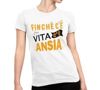 Maglietta Divertente Donna - T-Shirt Divertenti con Stampa Spiritosa e Simpatica - Regalo Originale, Maglia con Scritte Ironiche - Grafica Esilarante - Finche c'è vita c'è Ansia ,Bianco, M