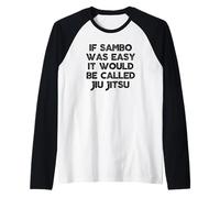 Maglietta Divertente If Sambo Was Easy It Would Be Called Jiu Jitsu Maglia con Maniche Raglan