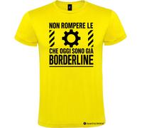 Maglietta divertente - Non rompere le palle che oggi sono già borderline