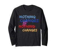 Maglietta Divertente Nothing Changes If Nothing Changes Maglia a Manica