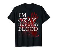 Maglietta divertente per Halloween con scritta "I'm Okay It's Not My Blood" Maglietta