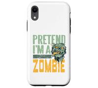 Maglietta divertente per Halloween con scritta in inglese "Pretend I'm A Zombie" Custodia per iPhone XR