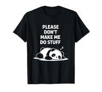 Maglietta Divertente Please Don't Make Me Do Stuff Maglietta