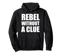 Maglietta Divertente Rebel Without a Clue Felpa con Cappuccio