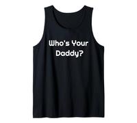 Maglietta divertente regalo per il papà con scritta "Who's Your Daddy?" Canotta