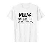 Maglietta divertente "Relax - Nothing Is Under Control" Maglietta