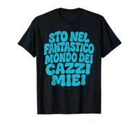 Maglietta Divertente STO nel Fantastico Mondo dei cazzi Miei Maglietta
