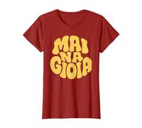 Maglietta donna con scritta mai na gioia - Frase Simpatica Maglietta