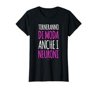 Maglietta Donna Divertente Torneranno Di Moda I Neuroni Maglietta