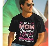Maglietta Donna I M A MOM Grandma AND A Great GRANDMA NOTHING SCARES ME Idea Regalo Divertente Festa della Mamma T Shirt Famiglia Moda Casual Slogan Creativo Regalo Perfetto per Donne Nonna Mamma L,M,