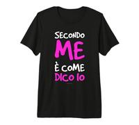 Maglietta Donna Scritte Divertenti Ironiche è Come Dico Io Maglietta Premium