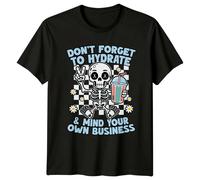 Maglietta Don't Forget To Hydrate & Mind Your Business Skeleton