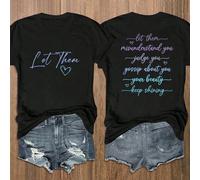 Maglietta estiva da donna a maniche corte con slogan e stampa a cuore "Lasciali fraintendere, giudicare, pettegolare su di te. Non dubitare mai del tuo valore e della tua bellezza. Continua a brillare