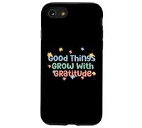Maglietta Good Things Grow With Gratitude Positive Custodia per iPhone SE (2020) / 7/8