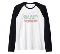 Maglietta Good Things Grow with Gratitude Positive Maglia con Maniche Raglan