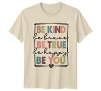 Maglietta grafica Be Kind Be Brave Be True Be Happy Be You Slogan