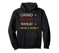 Maglietta Grind+ Blood+ Sweat = Pride and Respect Felpa con Cappuccio
