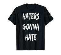 Maglietta Haters Gonna Hate (Maglietta I Love My Haters) Maglietta