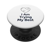 Maglietta "I Am Trying My Best" | Supporto per la salute mentale positivo PopSockets PopGrip Adesivo