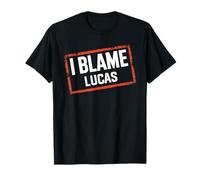Maglietta "I Blame Lucas" con nome divertente LUCAS Maglietta
