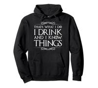 Maglietta I Drink And I Know Things Felpa con Cappuccio