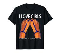 Maglietta "I Love Girls With Beautiful Feets" Maglietta
