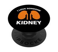 Maglietta "I Love Someone Kidney Consapevolezza delle malattie renali PopSockets PopGrip Adesivo