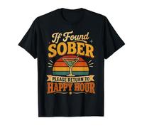 Maglietta If Found Sober Please Return To Happy Hour Maglietta
